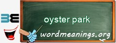 WordMeaning blackboard for oyster park